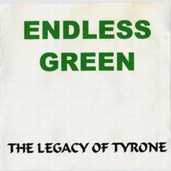 Endless Green : The Legacy of Tyrone